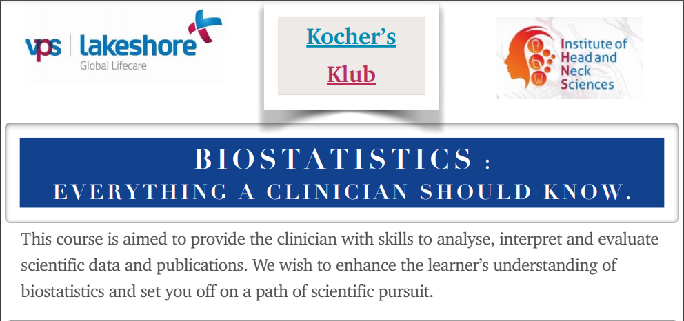 BIOSTATISTICS : EVERYTHING A CLINICIAN SHOULD KNOW.